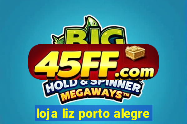 loja liz porto alegre